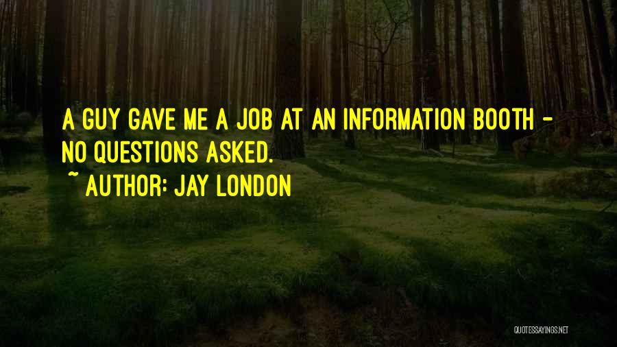 Questions Asked Quotes By Jay London
