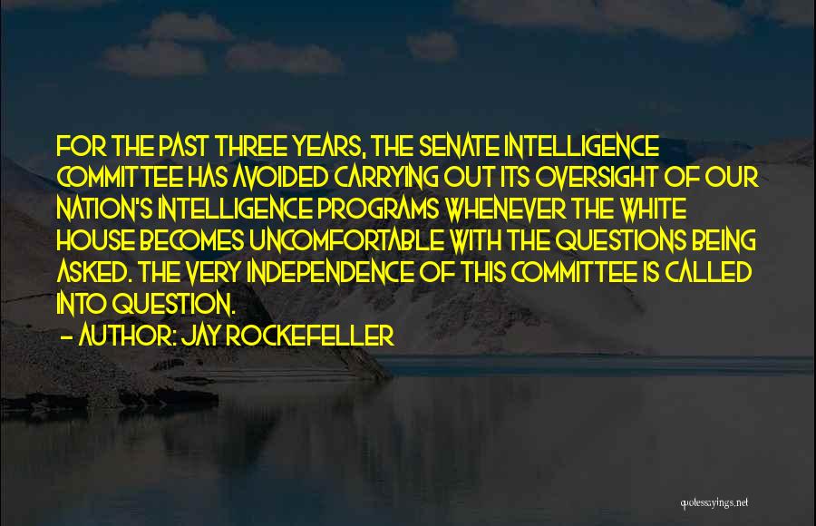 Questions Asked Quotes By Jay Rockefeller