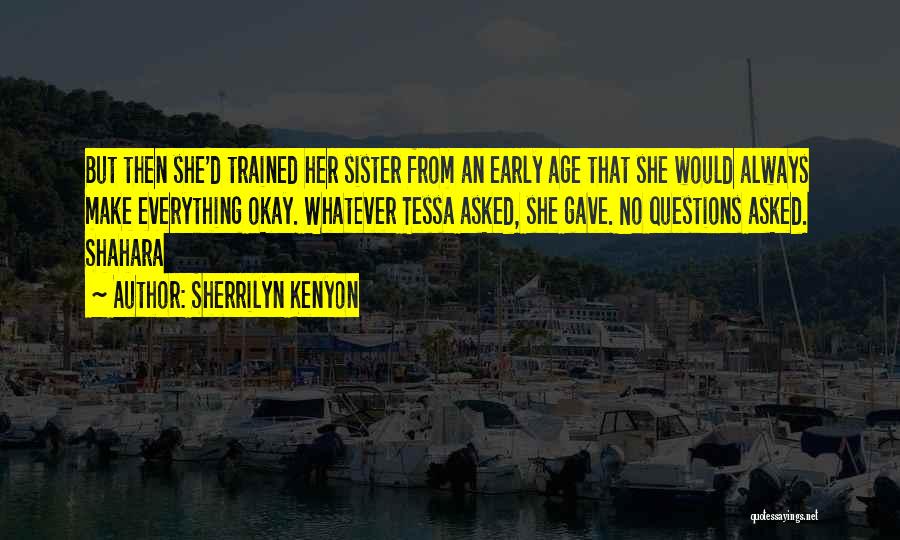 Questions Asked Quotes By Sherrilyn Kenyon