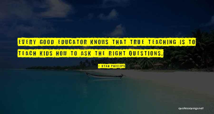 Questions From Kids Quotes By Utah Phillips Questions From Kids Quotes By Utah Phillips