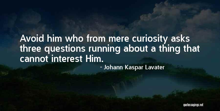 Questions From Quotes By Johann Kaspar Lavater Questions From Quotes By Johann Kaspar Lavater
