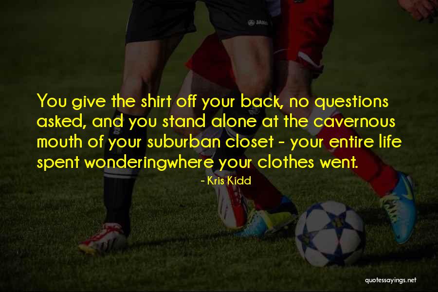 Questions From The Closet Quotes By Kris Kidd Questions From The Closet Quotes By Kris Kidd