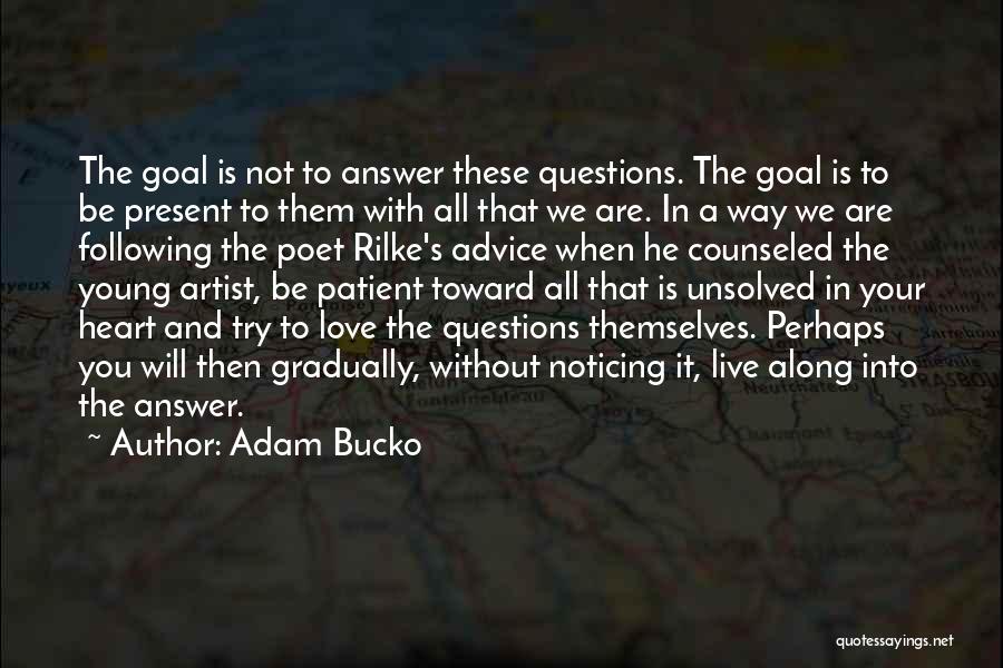 Questions In Love Quotes By Adam Bucko