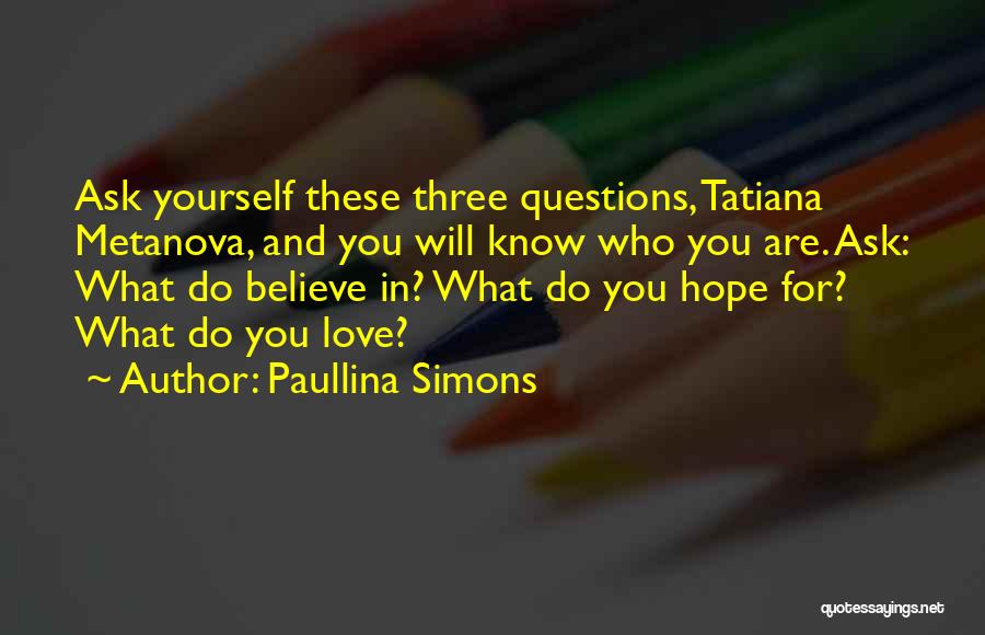 Questions In Love Quotes By Paullina Simons