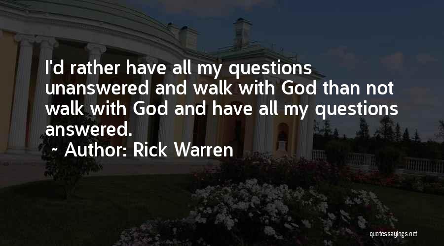 Questions Not Answered Quotes By Rick Warren