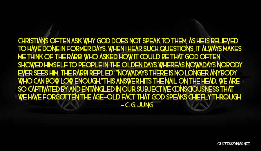 Questions Not To Ask Quotes By C. G. Jung Questions Not To Ask Quotes By C. G. Jung