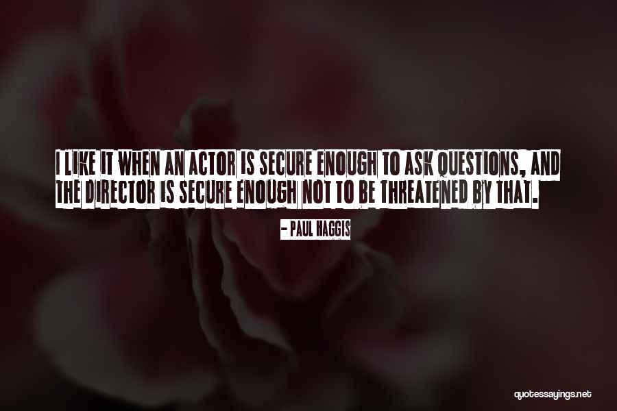 Questions Not To Ask Quotes By Paul Haggis Questions Not To Ask Quotes By Paul Haggis