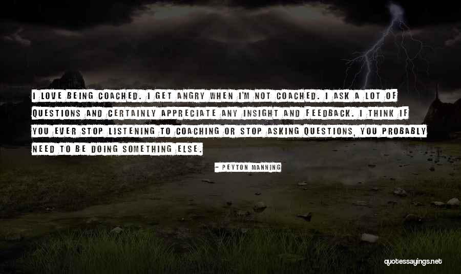 Questions Not To Ask Quotes By Peyton Manning Questions Not To Ask Quotes By Peyton Manning