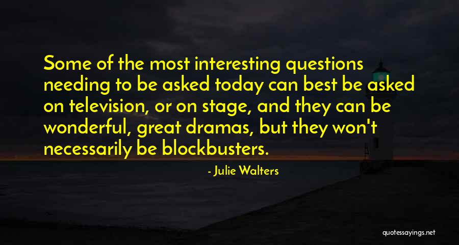 Questions Not Today Quotes By Julie Walters Questions Not Today Quotes By Julie Walters