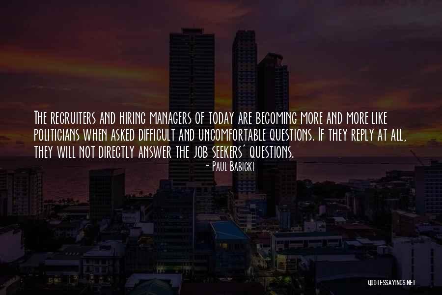 Questions Not Today Quotes By Paul Babicki Questions Not Today Quotes By Paul Babicki