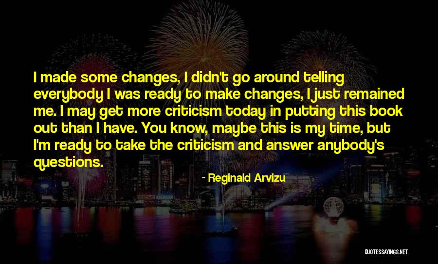 Questions Not Today Quotes By Reginald Arvizu Questions Not Today Quotes By Reginald Arvizu