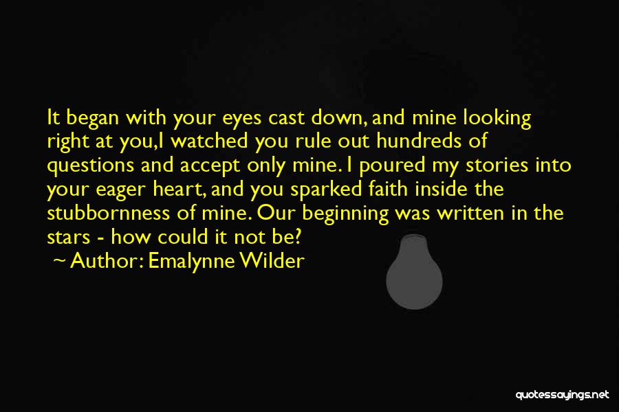 Questions Of The Heart Quotes By Emalynne Wilder