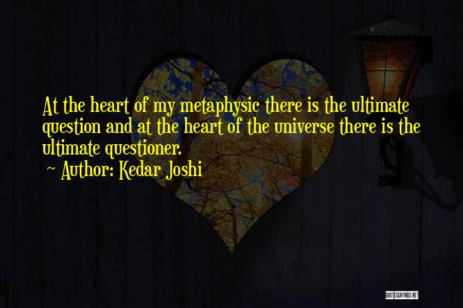 Questions Of The Heart Quotes By Kedar Joshi