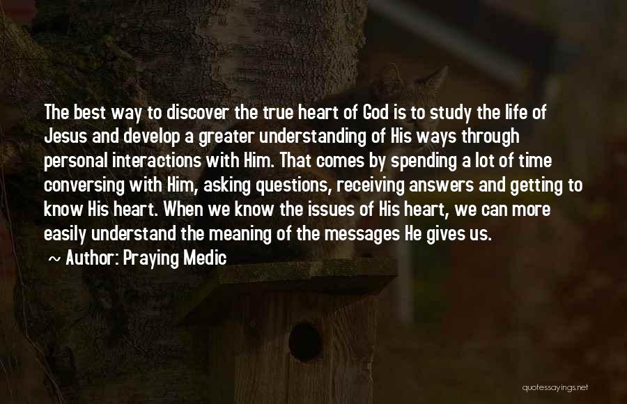 Questions Of The Heart Quotes By Praying Medic