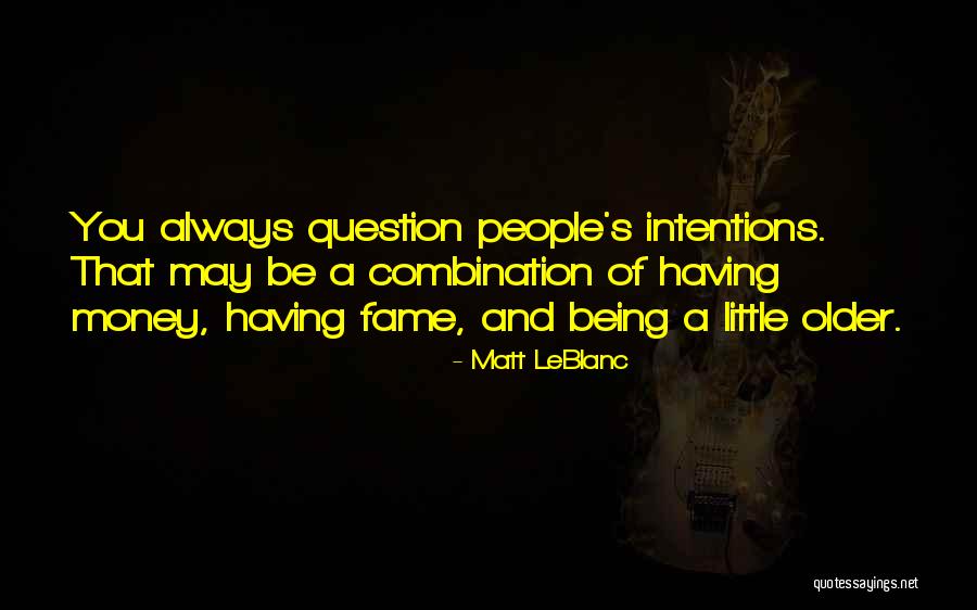 Questions Or Degree Quotes By Matt LeBlanc Questions Or Degree Quotes By Matt LeBlanc