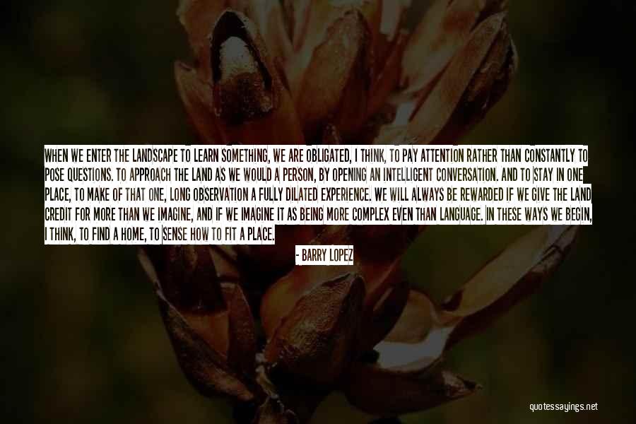 Questions That Make No Sense Quotes By Barry Lopez Questions That Make No Sense Quotes By Barry Lopez