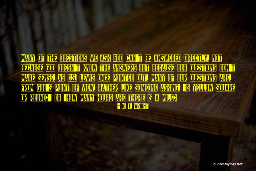 Questions That Make No Sense Quotes By N. T. Wright Questions That Make No Sense Quotes By N. T. Wright