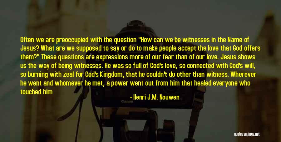 Questions That Make You Question Quotes By Henri J.M. Nouwen Questions That Make You Question Quotes By Henri J.M. Nouwen