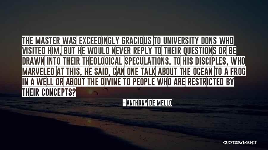Questions The Disciples Quotes By Anthony De Mello Questions The Disciples Quotes By Anthony De Mello