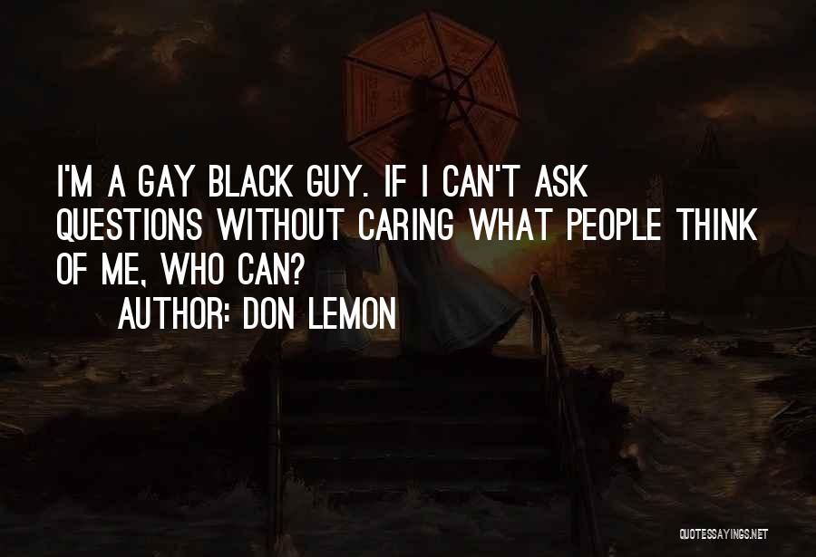 Questions To Ask A Guy Quotes By Don Lemon