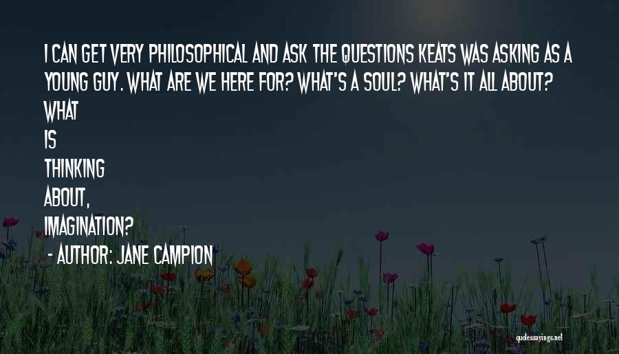 Questions To Ask A Guy Quotes By Jane Campion