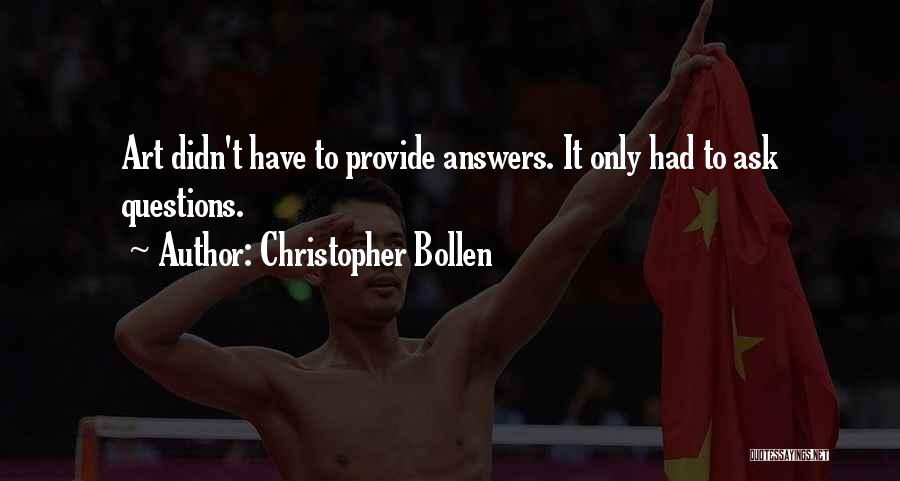 Questions To Ask Quotes By Christopher Bollen