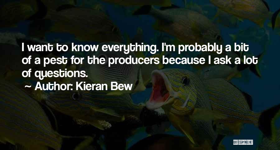 Questions To Ask Quotes By Kieran Bew