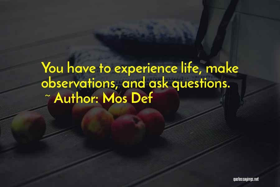 Questions To Ask Quotes By Mos Def