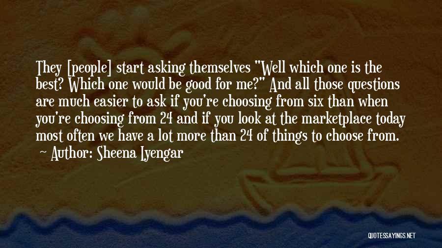 Questions To Ask Quotes By Sheena Iyengar
