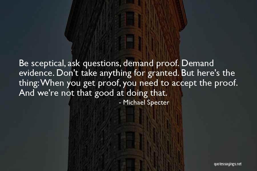 Questions To Ask To Get Good Quotes By Michael Specter Questions To Ask To Get Good Quotes By Michael Specter