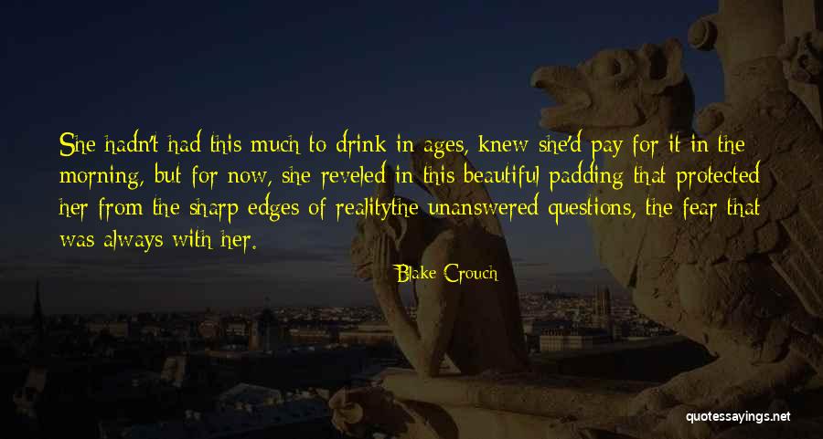 Questions Unanswered Quotes By Blake Crouch Questions Unanswered Quotes By Blake Crouch