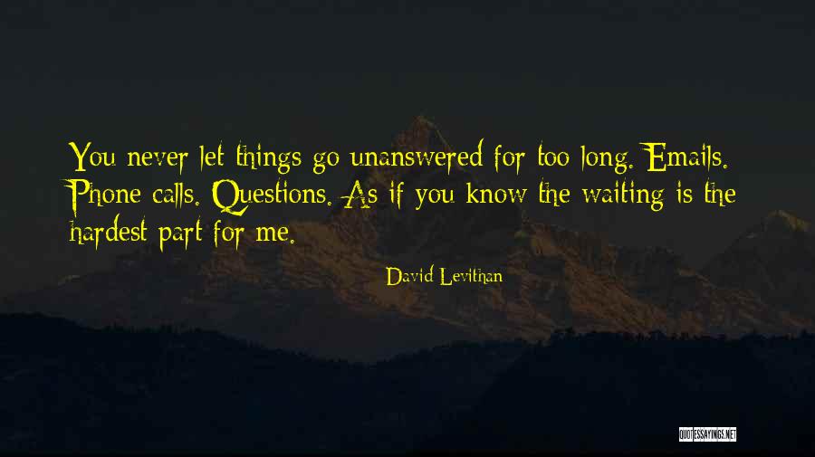 Questions Unanswered Quotes By David Levithan Questions Unanswered Quotes By David Levithan