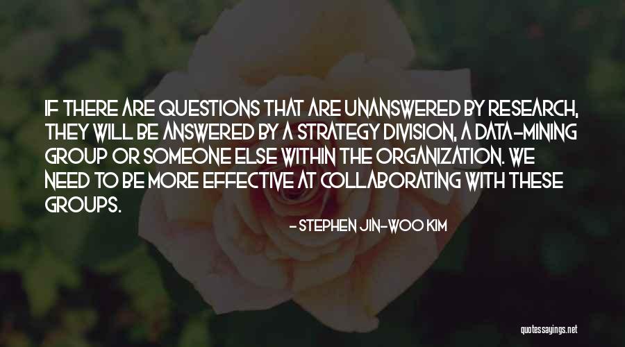 Questions Unanswered Quotes By Stephen Jin-Woo Kim Questions Unanswered Quotes By Stephen Jin-Woo Kim
