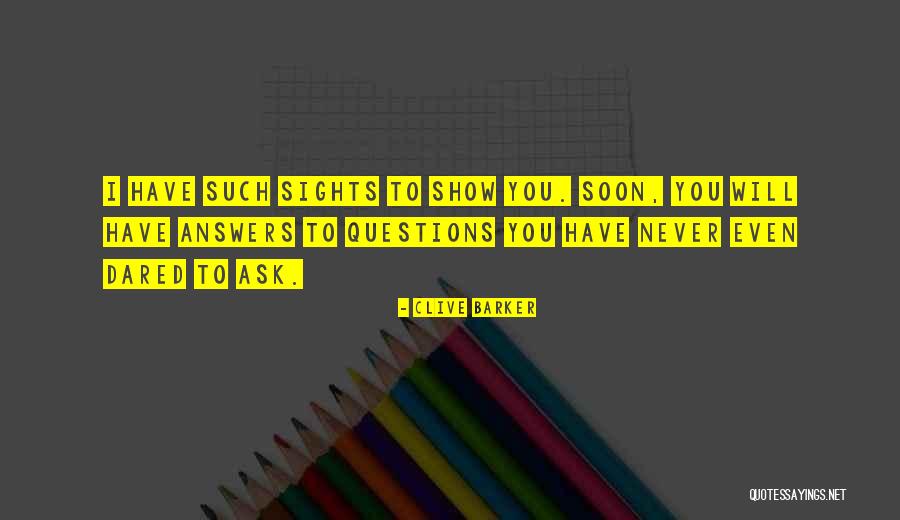 Questions Which Show Quotes By Clive Barker Questions Which Show Quotes By Clive Barker