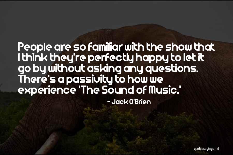 Questions Which Show Quotes By Jack O'Brien Questions Which Show Quotes By Jack O'Brien