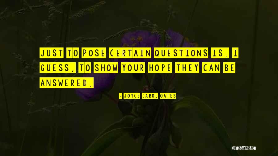 Questions Which Show Quotes By Joyce Carol Oates Questions Which Show Quotes By Joyce Carol Oates
