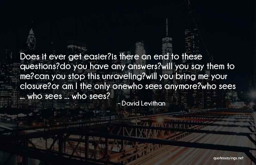 Questions Who Am I Quotes By David Levithan Questions Who Am I Quotes By David Levithan