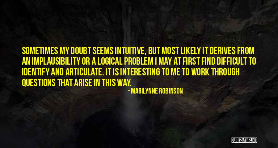 Questions Who Is Most Likely To Quotes By Marilynne Robinson Questions Who Is Most Likely To Quotes By Marilynne Robinson