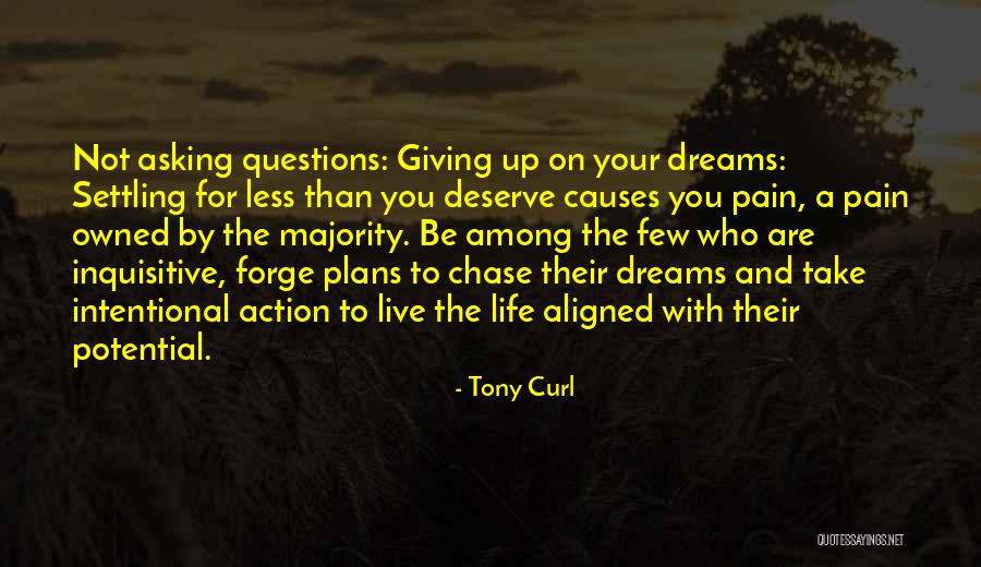 Questions Who You Are Quotes By Tony Curl Questions Who You Are Quotes By Tony Curl
