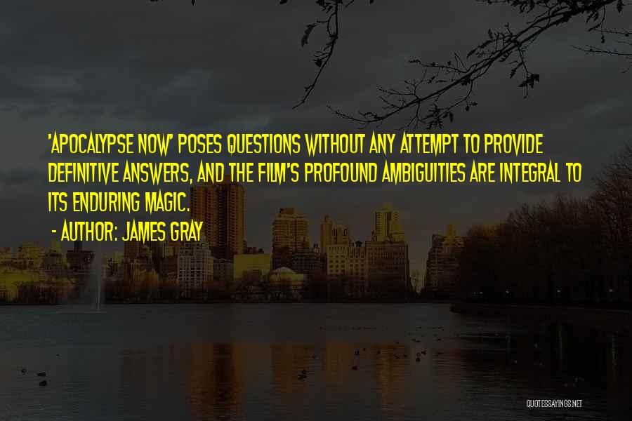 Questions Without Answers Quotes By James Gray