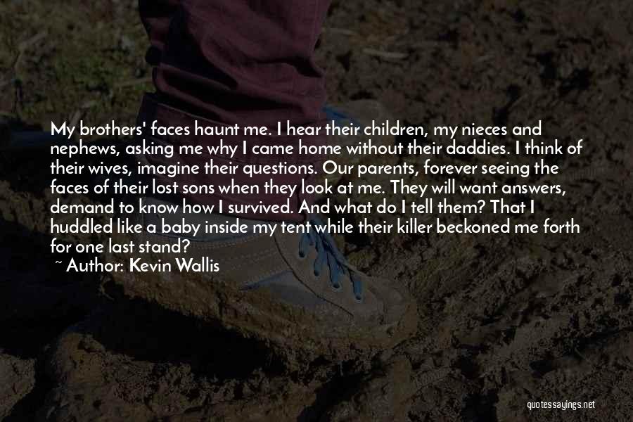 Questions Without Answers Quotes By Kevin Wallis