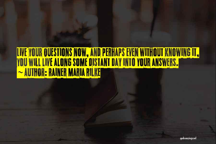 Questions Without Answers Quotes By Rainer Maria Rilke