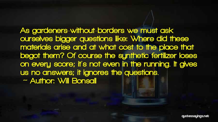 Questions Without Answers Quotes By Will Bonsall