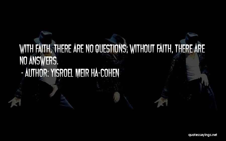 Questions Without Answers Quotes By Yisroel Meir Ha-Cohen