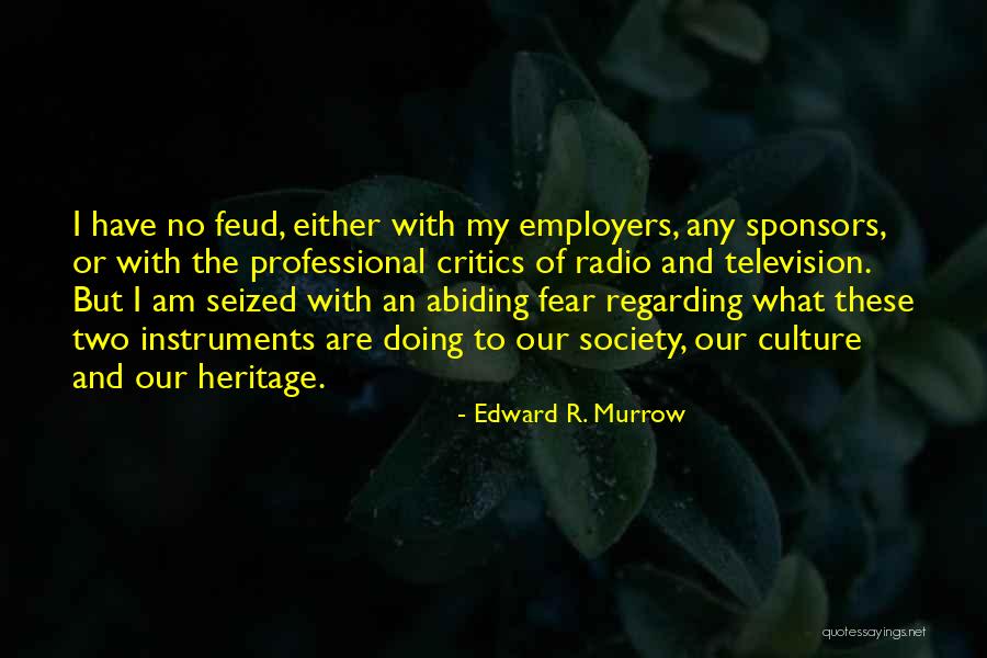 Quetly Quotes By Edward R. Murrow Quetly Quotes By Edward R. Murrow