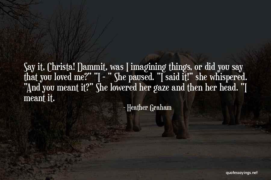 Quezovercoatl Quotes By Heather Graham Quezovercoatl Quotes By Heather Graham