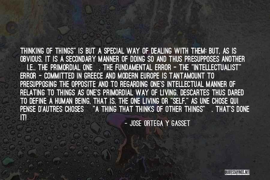 Qui Quotes By Jose Ortega Y Gasset Qui Quotes By Jose Ortega Y Gasset