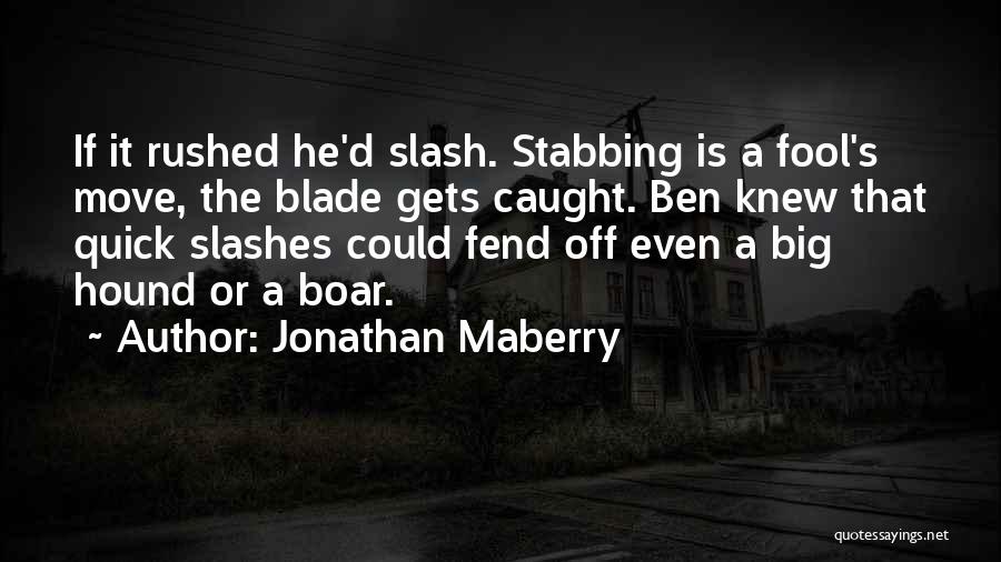 Quick Ben Quotes By Jonathan Maberry