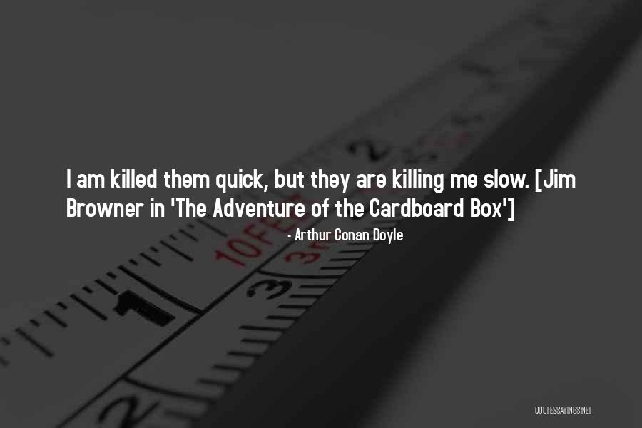Quick But Quotes By Arthur Conan Doyle Quick But Quotes By Arthur Conan Doyle