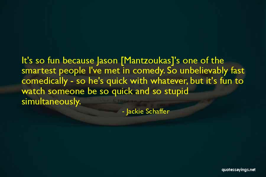 Quick But Quotes By Jackie Schaffer Quick But Quotes By Jackie Schaffer